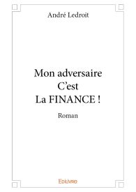 Mon adversaire C'est La FINANCE