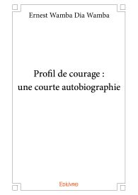 Profil de courage : une courte autobiographie