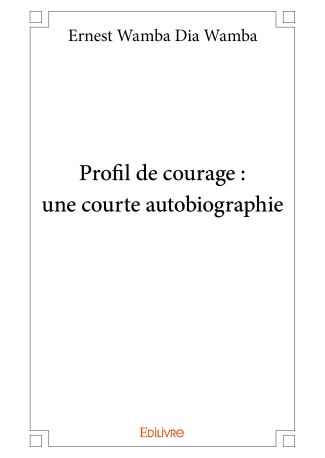 Profil de courage : une courte autobiographie