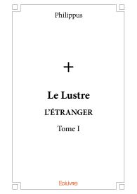 Le Lustre - Tome I