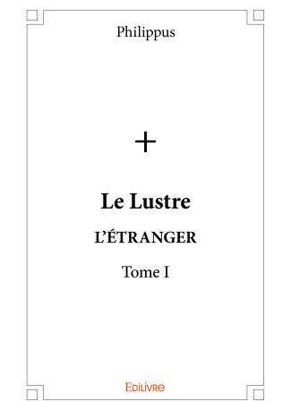 Le Lustre - Tome I