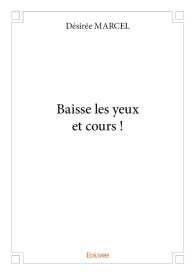 Baisse les yeux et cours !