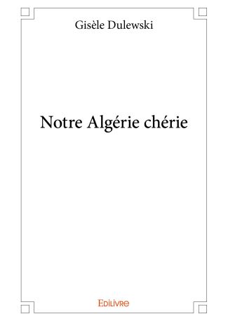 Notre Algérie chérie