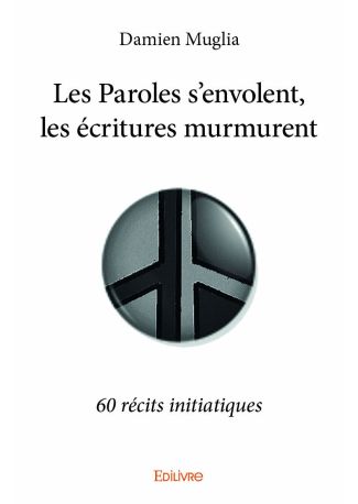 Les Paroles s'envolent, les écritures murmurent