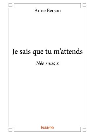 Je sais que tu m'attends