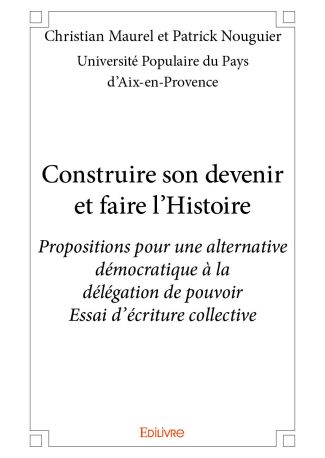 Construire son devenir et faire l'Histoire