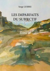 Les imparfaits du subjectif - Tome 2