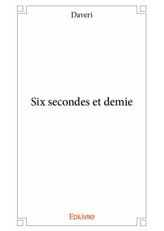 Six secondes et demie