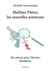 Mathieu Pierce, les nouvelles aventures – Réédition - Par amour pour Florence