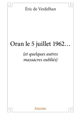 Oran le 5 juillet 1962...