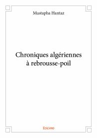 Chroniques algériennes à rebrousse-poil