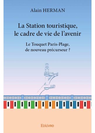 La Station touristique, le cadre de vie de l’avenir