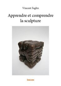 Apprendre et comprendre la sculpture