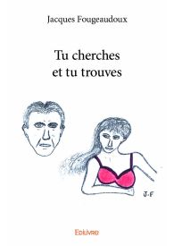 Tu cherches et tu trouves