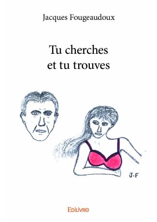 Tu cherches et tu trouves