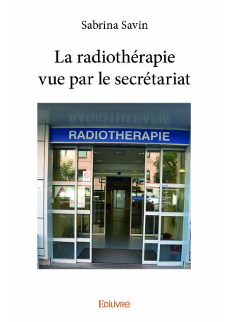 La radiothérapie vue par le secrétariat