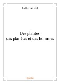 Des plantes, des planètes et des hommes