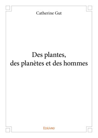 Des plantes, des planètes et des hommes