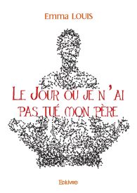 Le Jour où je n’ai pas tué mon père