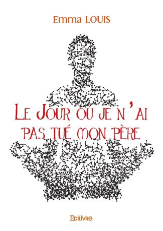 Le Jour où je n’ai pas tué mon père