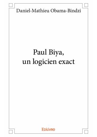 Paul Biya, un logicien exact