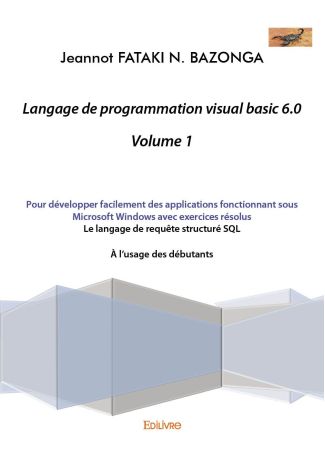 Langage de programmation visual basic 6.0 - Tome 1
