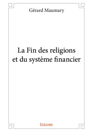 La Fin des religions et du système financier