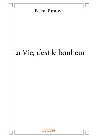 La Vie, c'est le bonheur