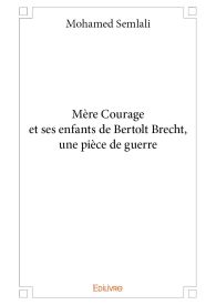 Mère Courage et ses enfants de Bertolt Brecht, une pièce de guerre