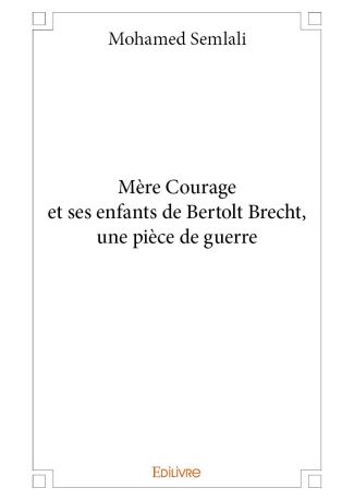 Mère Courage et ses enfants de Bertolt Brecht, une pièce de guerre