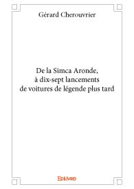 De la Simca Aronde, à dix-sept lancements de voitures de légende plus tard