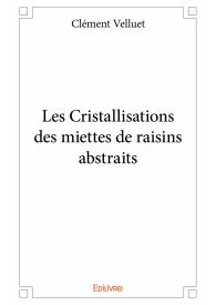 Les Cristallisations des miettes de raisins abstraits