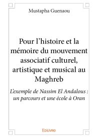 Pour l’histoire et la mémoire du mouvement associatif culturel, artistique et musical au Maghreb