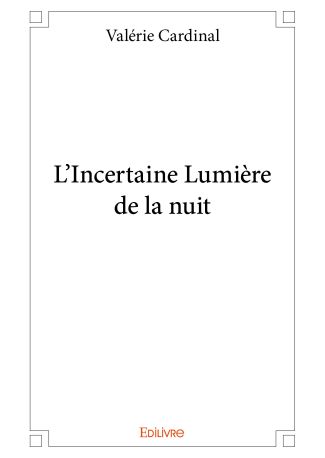 L'Incertaine Lumière de la nuit