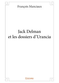 Jack Delman et les dossiers d'Urancia