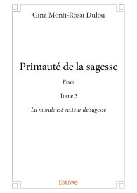 Primauté de la sagesse - Essai Tome 3