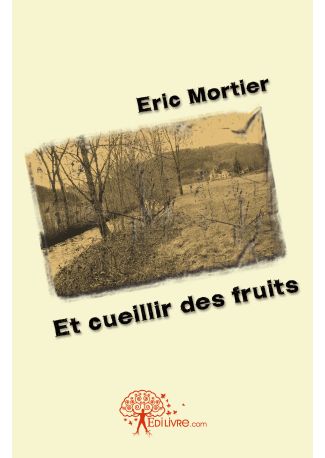 Et cueillir des fruits