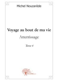 Voyage au bout de ma vie - Tome 4