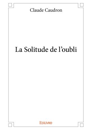 La Solitude de l’oubli