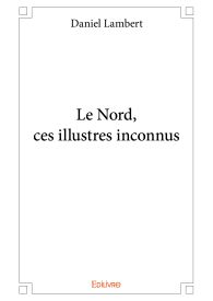 Le Nord, ces illustres inconnus