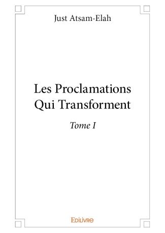 Les Proclamations Qui Transforment - Tome 1