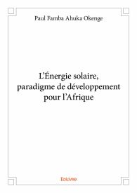 L'Énergie solaire, paradigme de développement pour l'Afrique