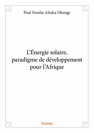 L'Énergie solaire, paradigme de développement pour l'Afrique