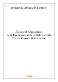 Écologie et biogéographie de la flore ligneuse de la forêt du Karthala (Grande Comore, Océan Indien)