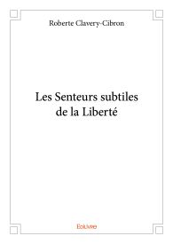 Les Senteurs subtiles de la Liberté