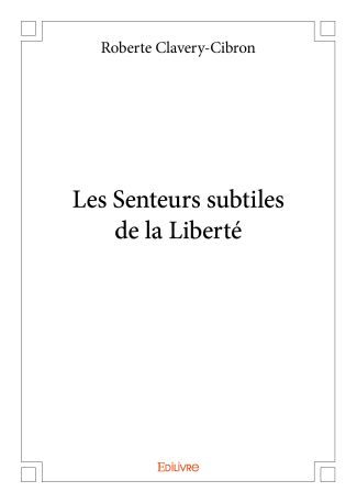 Les Senteurs subtiles de la Liberté