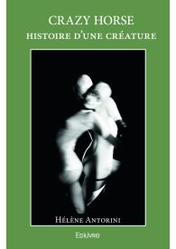 Crazy Horse Histoire d'une créature