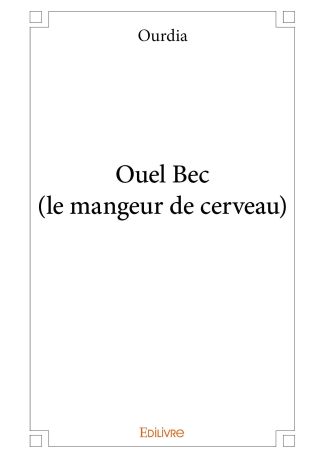 Ouel Bec (le mangeur de cerveau)