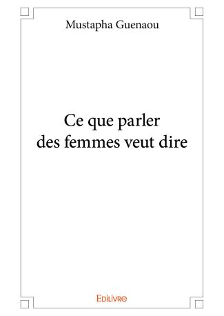 Ce que parler des femmes veut dire