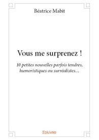 Vous me surprenez !